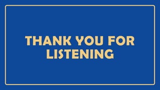 THANK YOU FOR
LISTENING
 