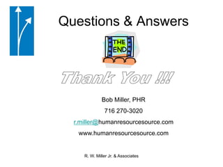 R. W. Miller Jr. & AssociatesSocial ResponsibilityIntegrityAdvertisedCustomer ServiceShare Holder DividendsProfits