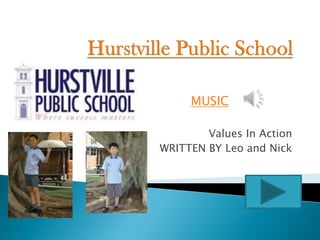 Values In Action
WRITTEN BY Leo and Nick
MUSIC
 