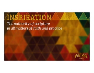 The authority of scripture
in all matters of faith and practice
 