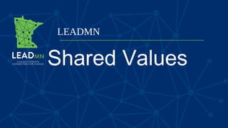 LEADMN
Shared Values
 