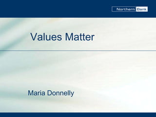 Values Matter




Maria Donnelly
 