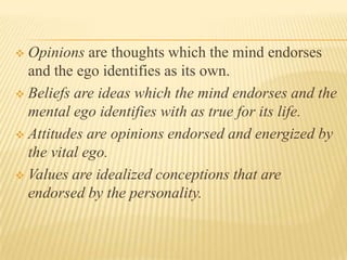  Opinions are thoughts which the mind endorses
  and the ego identifies as its own.
 Beliefs are ideas which the mind en...