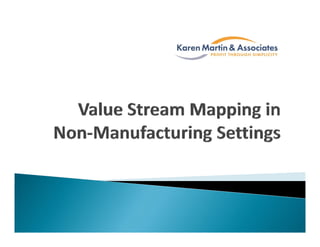 Learning Objectives

Participants will learn:
            What V l St
             Wh t a Value Stream Map is – and what...
