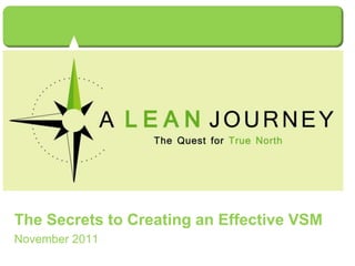 The Secrets to Creating an Effective VSM
November 2011
 