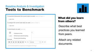 20
Baseline Analysis & Investigation
Tools to Analyze Data
What does the data
tell you?
Describe major findings
from each analysis.
Data collection can be:
 Manual e.g. tally sheet, survey
 Automated e.g. data warehouse
Attach related documents
(no VDO/cost data).
 