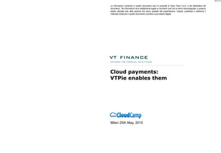 Cloud payments:  VTPie enables them Milan 25th May, 2010 