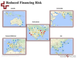 Healthcare’s Investment Bank
Reduced Financing Risk
Australia
North America
UAE & India
AsiaEurope & Middle East
 