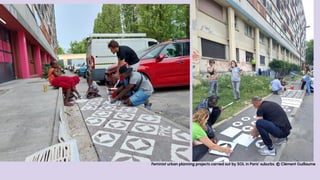 Feminist urban planning projects carried out by SOL in Paris’ suburbs. © Clément Guillaume
 