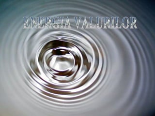 ENERGIA VALURILOR 