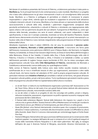 23
Nel dossier di candidatura presentato dal Comune di Palermo, un’attenzione particolare è stata posta su
Manifesta 12, f...