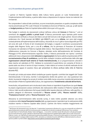 34
6.1.2 Il contributo dei partner: gli input di PCC
I partner di Palermo Capitale Italiana della Cultura hanno giocato un...