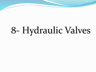 8- Hydraulic Valves
 