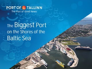 The   Biggest Port
on the Shores of the
Baltic Sea
 