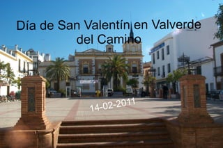 Día de San Valentín en Valverde del Camino 14-02-2011 