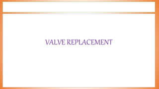 VALVE REPLACEMENT
 