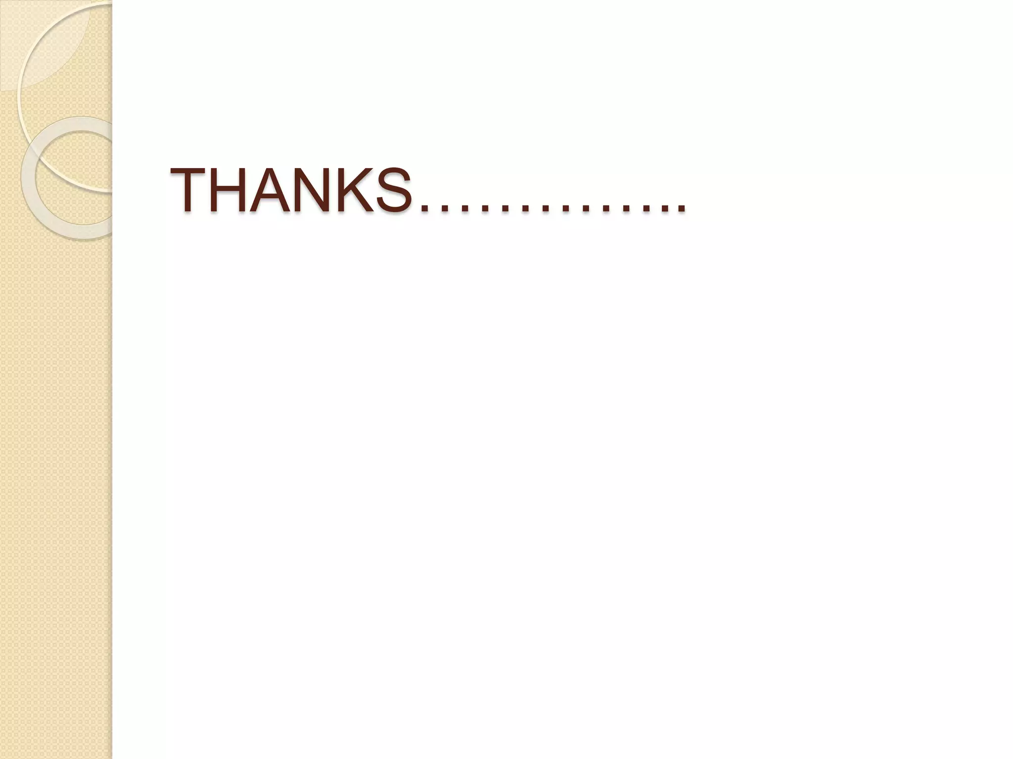 THANKS…………..
 