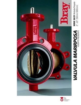 The
High
Performance
Company
®
ASIENTORESILENTE
SERIE30/31Bridada/Orejada
2"-20"(50mm-500mm)VALVULAMARIRPOSA
 