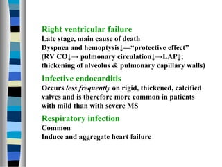 Right ventricular failure
Late stage, main cause of death
Dyspnea and hemoptysis↓—“protective effect”
(RV CO↓→ pulmonary c...