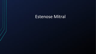Estenose Mitral
 