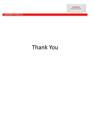 COMPANY PROFILE
Thank You
 