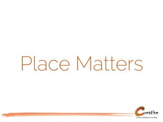 Place Matters
 