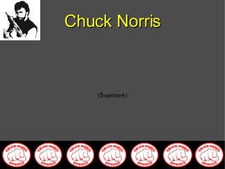 Chuck Norris (Švamberk) 