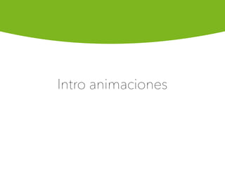 Intro animaciones
 