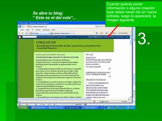 Se abre tu blog: “  Este es el del cole”... Cuando quieras poner información o alguna creación tuya debes hacer clic en nueva entrada, luego te aparecerá  la imagen siguiente 3. 