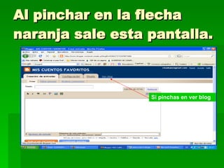 Al pinchar en la flecha naranja sale esta pantalla. Si pinchas en ver blog 