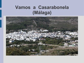 Vamos  a  Casarabonela (Málaga) 