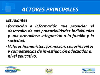 FINALIDAD DEL MODELO EDUCATIVOQue la sociedad salvadoreña logre un elevado nivel de cohesión social.