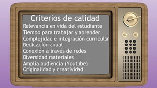 Interdisciplinariedad
Implicación diversas áreas:
● Lengua
● Música
● Plástica
● Tecnología
● Inglés
 