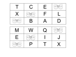 T 
C 
E 
X 
F 
L 
B 
A 
D 
M 
W 
Q 
E 
I 
J 
P 
T 
X  