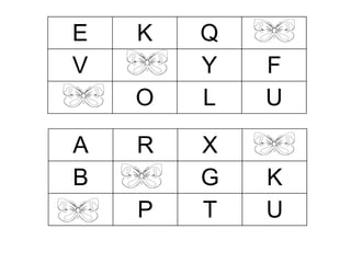 A 
R 
X 
B 
G 
K 
P 
T 
U 
E 
K 
Q 
V 
Y 
F 
O 
L 
U  