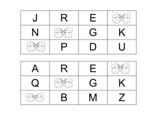 J 
R 
E 
N 
G 
K 
P 
D 
U 
A 
R 
E 
Q 
G 
K 
B 
M 
Z  