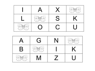 A 
G 
N 
B 
I 
K 
M 
Z 
U 
I 
A 
X 
L 
S 
K 
O 
C 
U  