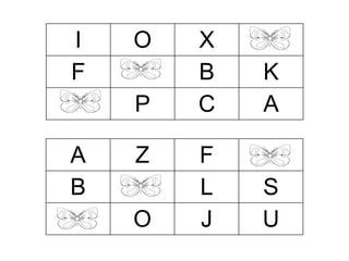 I 
O 
X 
F 
B 
K 
P 
C 
A 
A 
Z 
F 
B 
L 
S 
O 
J 
U  