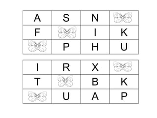 A 
S 
N 
F 
I 
K 
P 
H 
U 
I 
R 
X 
T 
B 
K 
U 
A 
P  