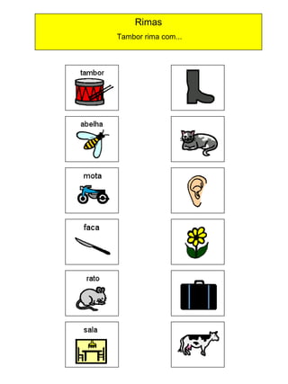 Rimas
Tambor rima com...

 
