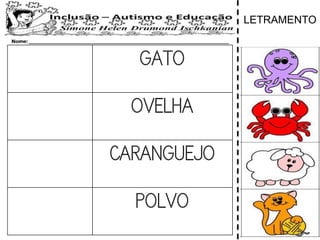 GATO
OVELHA
CARANGUEJO
POLVO
LETRAMENTO
 