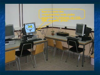 Aqui é a zona dos computadores onde podes pesquisar na Internet, ver CDS, DVS, escrever, pintar… 