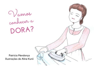 Vamos conhecer a Dora?