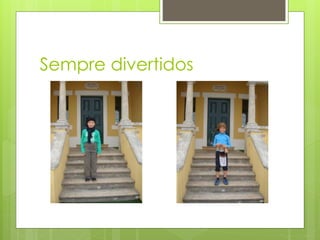 Sempre divertidos