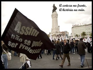 A certeza na frente, A história na mão. 