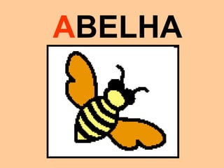 ABELHA
 