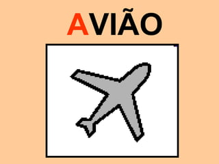 AVIÃO
 