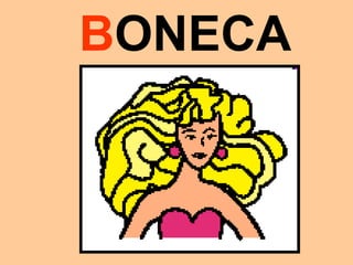 BONECA
 