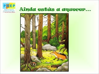 Ainda estás a aquecer...
 