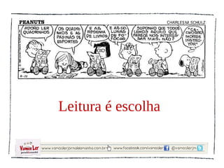 Leitura é escolha
 